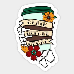 Death before Decaf Coffee Sticker